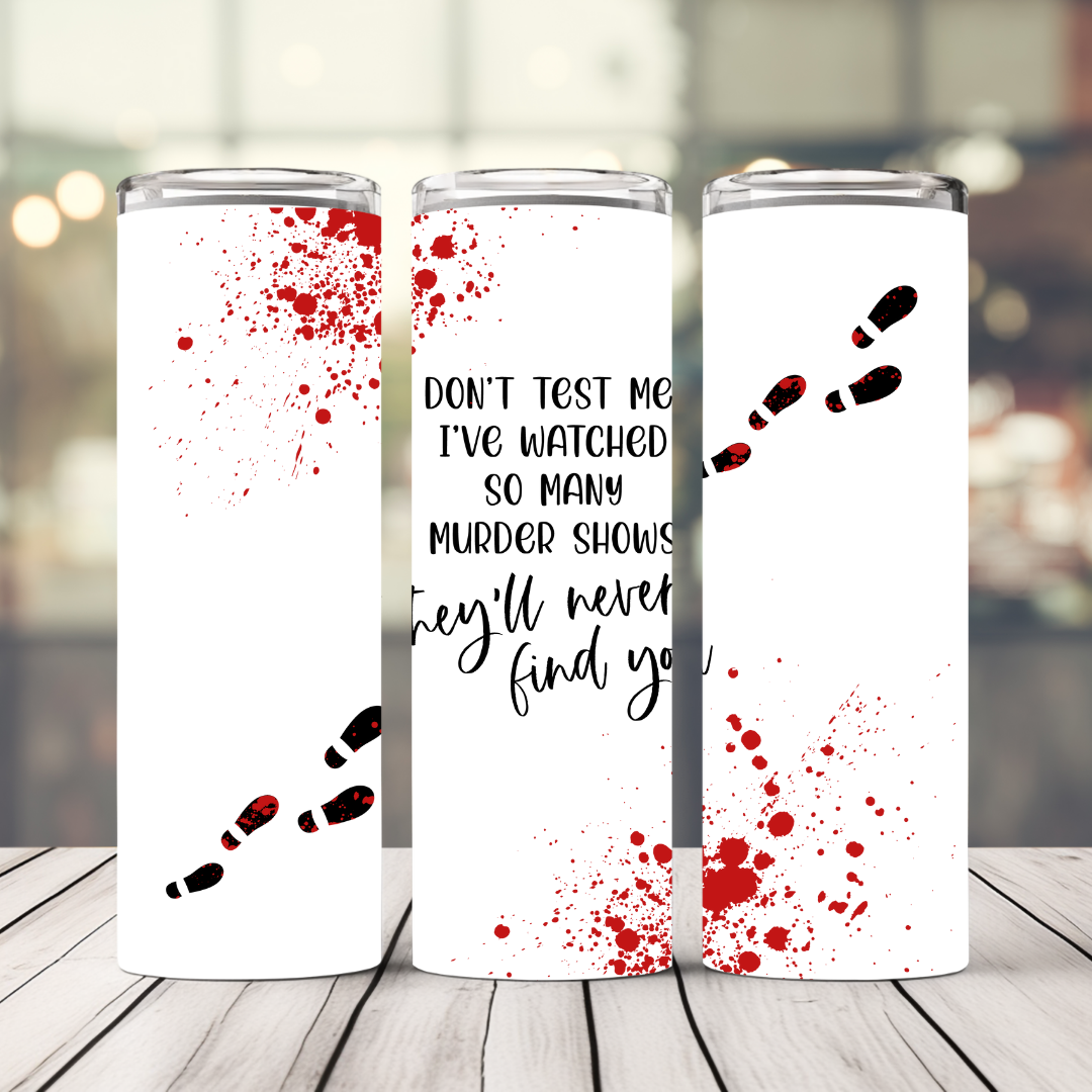 They'll Never Find You 20 Oz. Straight Stainless Steel Tumbler